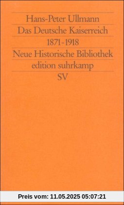 Moderne Deutsche Geschichte (MDG). Von der Reformation bis zur Wiedervereinigung: Das Deutsche Kaiserreich 1871-1918 (edition suhrkamp)