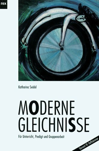 Moderne Gleichnisse: Für Unterricht, Predigt und Gruppenarbeit