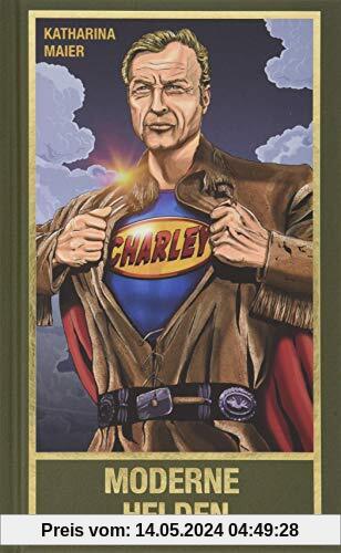 Moderne Helden: Welten retten mit Old Shatterhand, Superman, Gandalf, Mr. Spock und Sherlock Holmes (Karl May Sonderband)