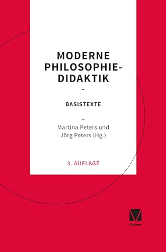 Moderne Philosophiedidaktik: Basistexte von Meiner, F