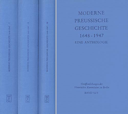 Moderne Preußische Geschichte 1648 - 1947: Eine Anthologie (Moderne Preussische Geschichte 1648-1947: Eine Anthologie)