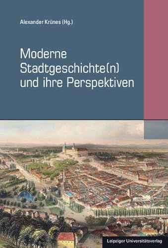 Moderne Stadtgeschichte(n) und ihre Perspektiven (Materialien zur thüringischen Geschichte)
