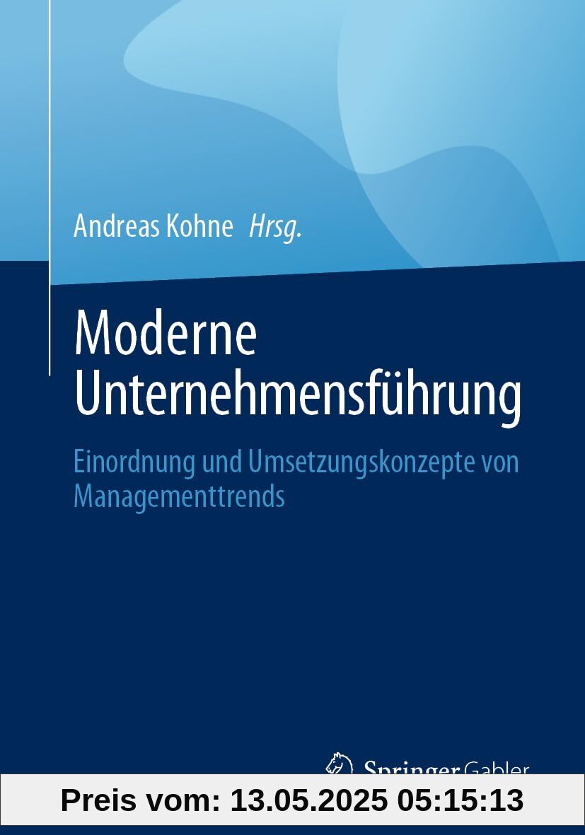 Moderne Unternehmensführung: Einordnung und Umsetzungskonzepte von Managementtrends