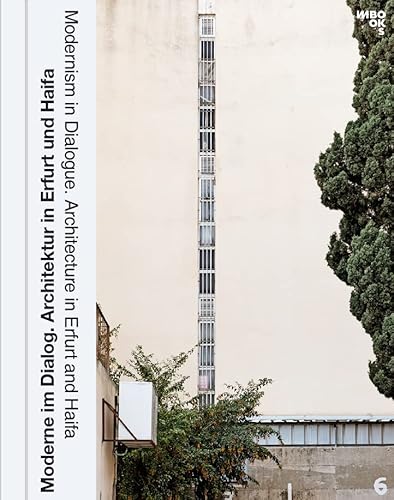 Moderne im Dialog: Architektur in Erfurt und Haifa von M BOOKS