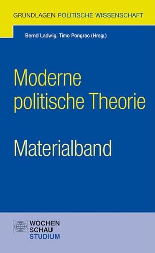 Moderne politische Theorie - Materialband (Grundlagen Politische Wissenschaft)