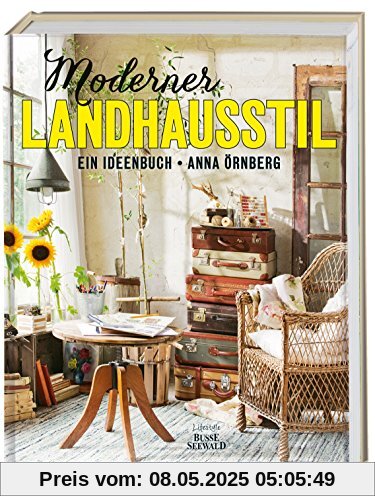 Moderner Landhausstil: Ein Ideenbuch