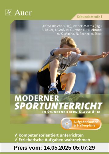 Moderner Sportunterricht in Stundenbildern Klasse 8-10, m. CD-ROM Moderner Sportunterricht in Stundenbildern Klasse 8-10, m. CD-ROM
