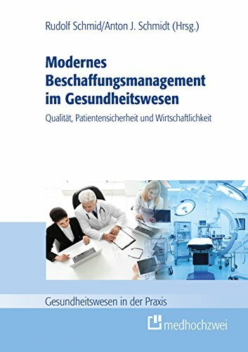 Modernes Beschaffungsmanagement im Gesundheitswesen - Qualität, Patientensicherheit und Wirtsc...