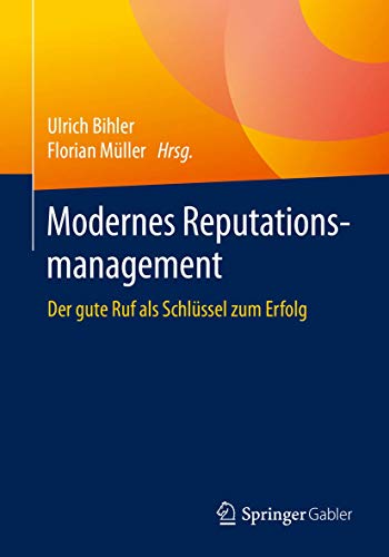 Modernes Reputationsmanagement: Der gute Ruf als Schlüssel zum Erfolg