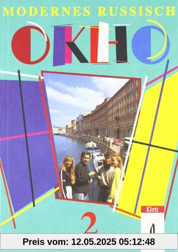 Modernes Russisch - Okno. Unterrichtswerk für Gymnasien: Okno - Modernes Russisch, Tl.2, Schülerband: Für den schulischen Russischunterricht in Klasse 9 und 10