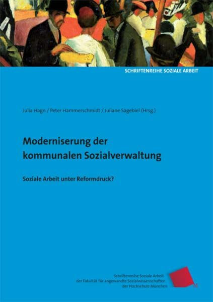 Modernisierung der kommunalen Sozialverwaltung: Soziale Arbeit unter Reformdruck? (Schriftenre...