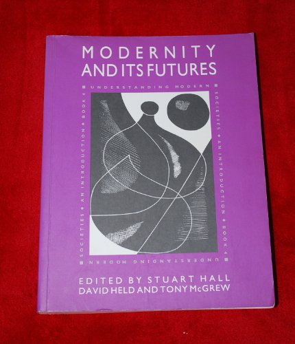 Modernity and Its Futures: Understanding Modern Societies von Polity
