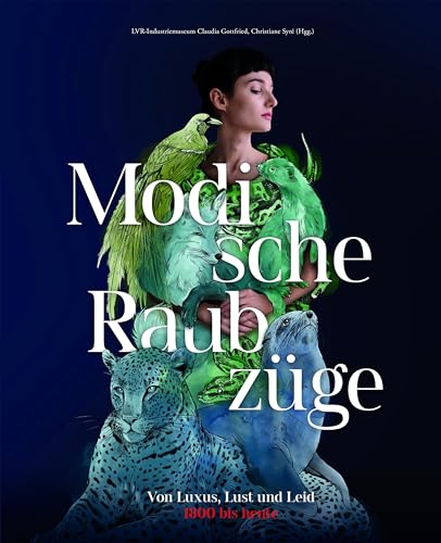 Modische Raubzüge: Von Luxus, Lust und Leid. 1800 bis heute (Auswahl Einzeltitel Kunst/Kunstgeschichte) Modische Raubzüge: Von Luxus, Lust und Leid. 1800 bis heute (Auswahl Einzeltitel Kunst/Kunstgeschichte)