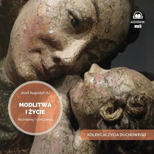 Modlitwa i życie Rozmowy i ćwiczenia