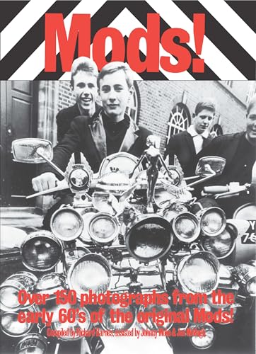 Mods!: Over 150 photographs from the early 60's of the Original Mods!