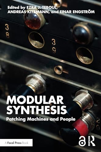 Modular Synthesis: Patching Machines and People von Focal Press