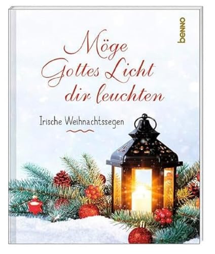 Möge Gottes Licht dir leuchten: Irische Weihnachtssegen Möge Gottes Licht dir leuchten: Irische Weihnachtssegen