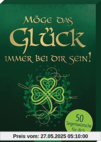 Möge das Glück immer bei dir sein!: 50 Segenswünsche für dich | Schön gestaltete Kärtchen
