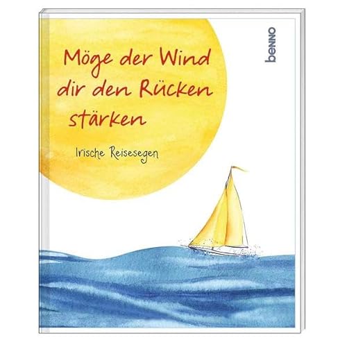 Möge der Wind dir den Rücken stärken: Irische Reisesegen