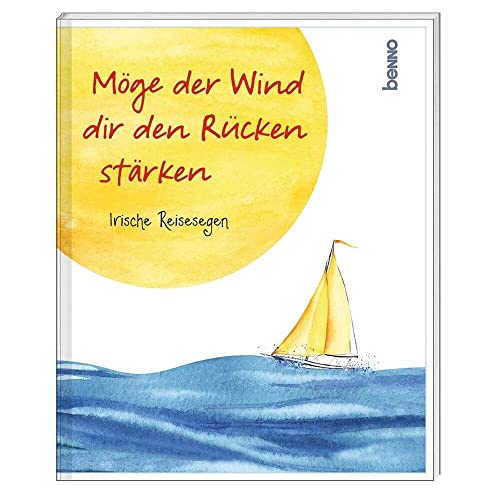 Möge der Wind dir den Rücken stärken: Irische Reisesegen
