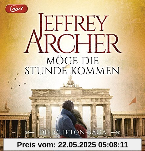 Möge die Stunde kommen: Die Clifton-Saga 6 Möge die Stunde kommen: Die Clifton-Saga 6