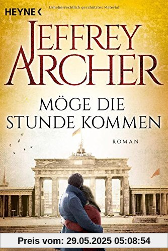 Möge die Stunde kommen: Die Clifton Saga 6 - Roman