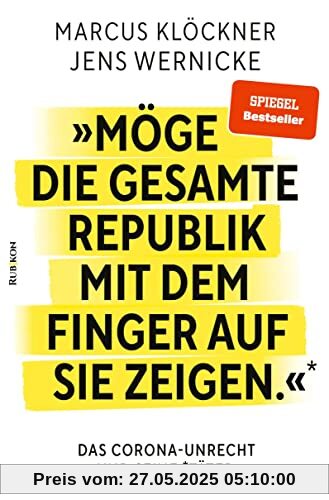 »Möge die gesamte Republik mit dem Finger auf sie zeigen.«: Das Corona-Unrecht und seine Täter