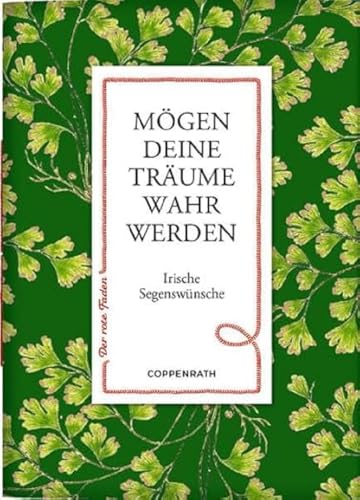 Mögen deine Träume wahr werden: Irische Segenswünsche (Der rote Faden, 185, Band 185)