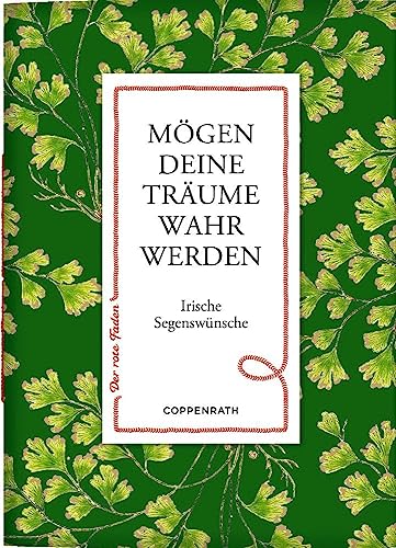 Mögen deine Träume wahr werden: Irische Segenswünsche (Der rote Faden, 185, Band 185)