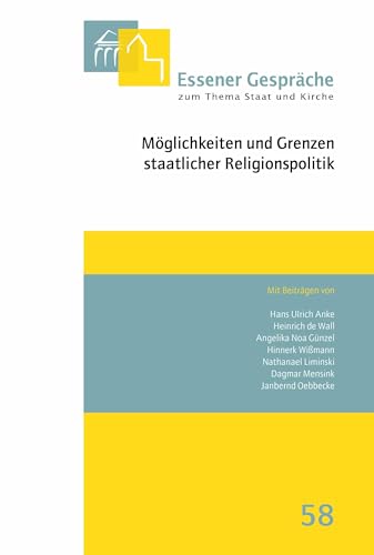 Möglichkeiten und Grenzen staatlicher Religionspolitik (Essener Gespräche zum Thema Staat und Kirche)