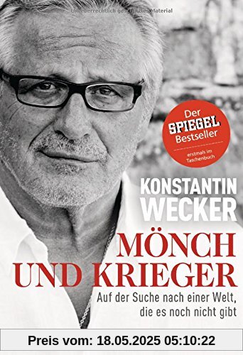 Mönch und Krieger: Auf der Suche nach einer Welt, die es noch nicht gibt