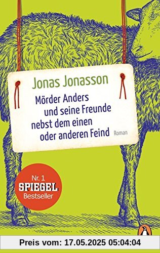 Mörder Anders und seine Freunde nebst dem einen oder anderen Feind: Roman