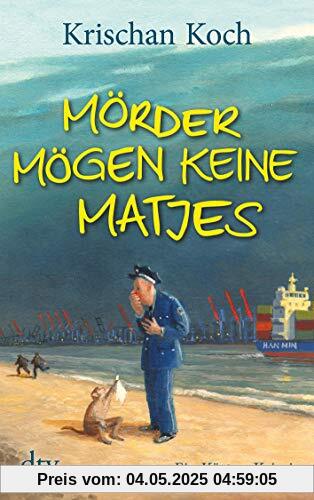 Mörder mögen keine Matjes: Ein Küsten-Krimi (Thies Detlefsen & Nicole Stappenbek)