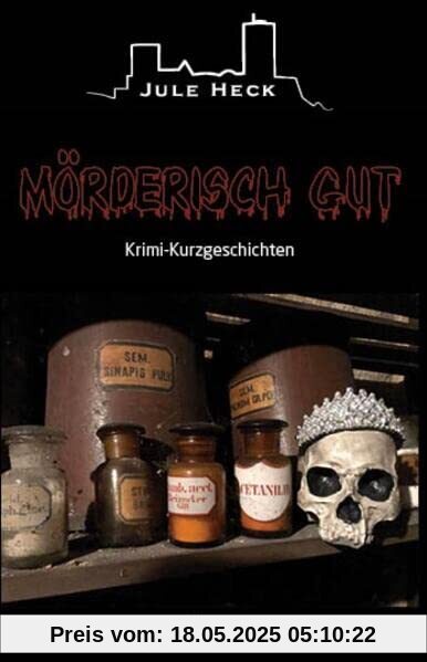 Mörderisch gut: Kurzkrimis