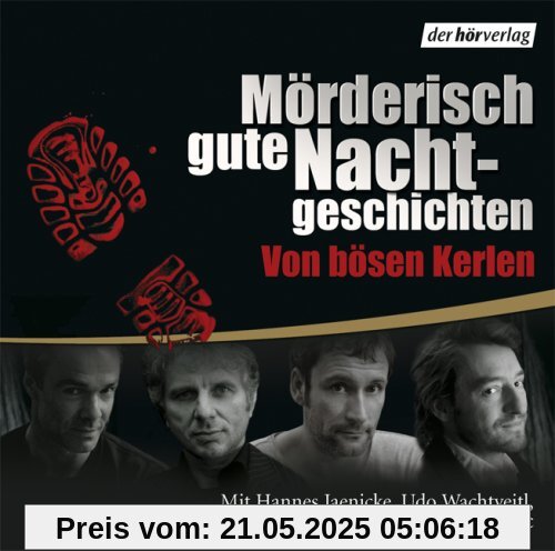Mörderisch gute Nachtgeschichten von bösen Kerlen. Lesungen. CD
