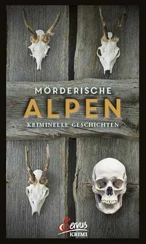 Mörderische Alpen: Kriminelle Geschichten (Servus Krimi) von Servus