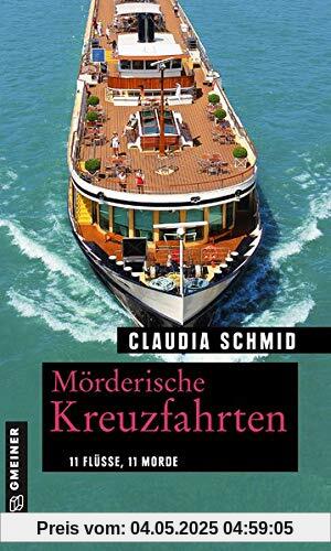 Mörderische Fluss-Kreuzfahrten: 11 Flüsse, 11 Morde (Kriminelle Freizeitführer im GMEINER-Verlag) (Edelgard und Norbert)