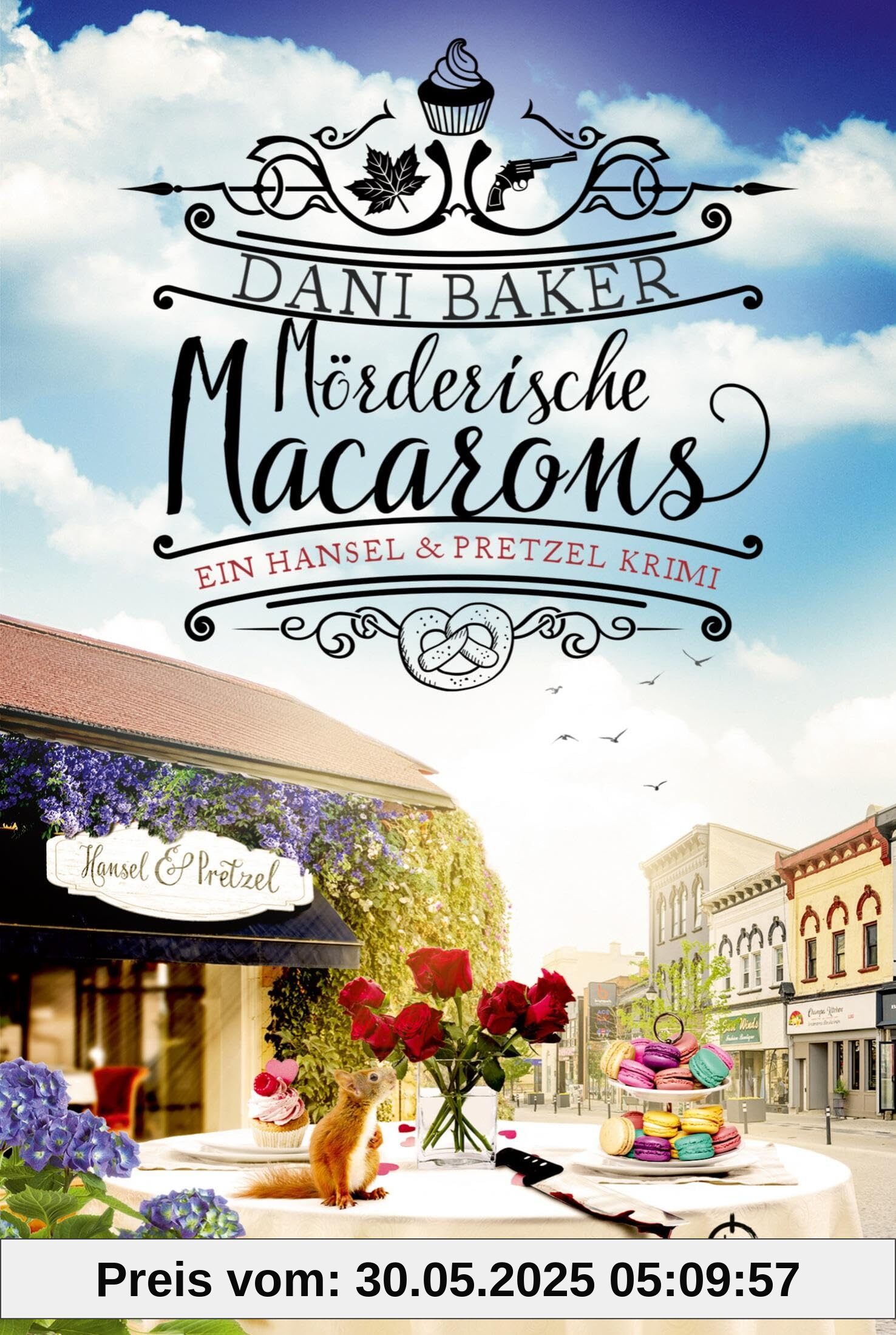 Mörderische Macarons. Ein Hansel & Pretzel Krimi