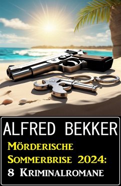 Mörderische Sommerbrise 2024: 8 Kriminalromane (eBook, ePUB) von Uksak E-Books