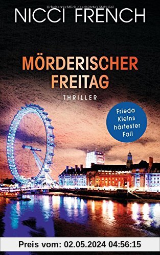 Mörderischer Freitag: Thriller - Frieda Kleins härtester Fall Bd. 5 (Psychologin Frieda Klein als Ermittlerin, Band 5)