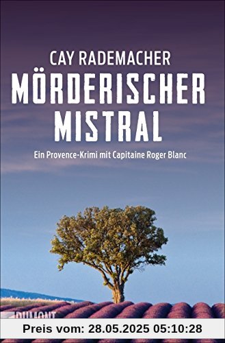 Mörderischer Mistral: Ein Provence-Krimi mit Capitaine Roger Blanc