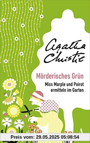 Mörderisches Grün: Miss Marple und Poirot ermitteln im Garten Mörderisches Grün: Miss Marple und Poirot ermitteln im Garten
