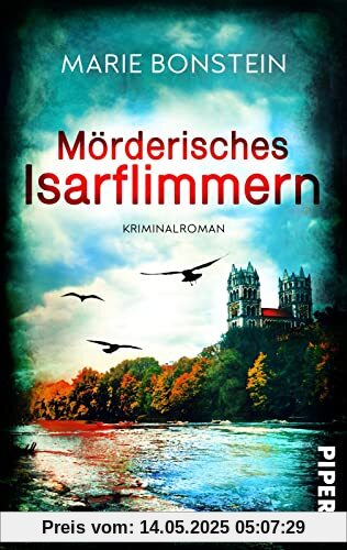 Mörderisches Isarflimmern (Isar-Krimis 1): Ein Fall für Clara Liebig | Bayerischer Krimi in der Isar-Metropole
