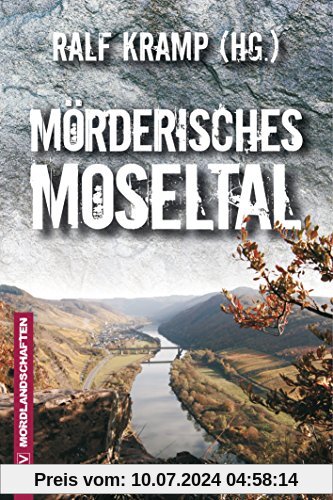 Mörderisches Moseltal: Kriminelle Kurzgeschichten