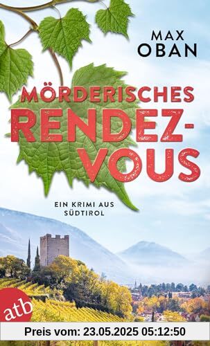 Mörderisches Rendezvous: Ein Krimi aus Südtirol (Ein Fall für Tiberio Tanner, Band 3)
