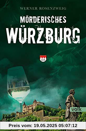 Mörderisches Würzburg: Krimi (Mörderisches Franken)