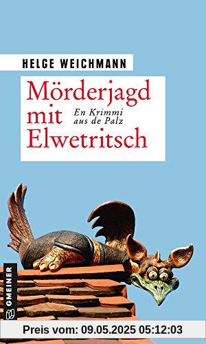 Mörderjagd mit Elwetritsch: Ein fabelhafter Kriminalroman (Kriminalromane im GMEINER-Verlag)