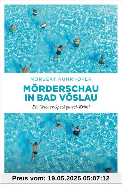 Mörderschau in Bad Vöslau: Ein Wiener-Speckgürtel-Krimi (Ermittlerehepaar Rokorny)