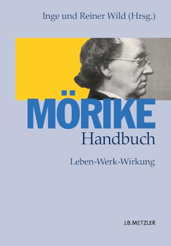 Mörike-Handbuch: Leben – Werk – Wirkung von J.B. Metzler