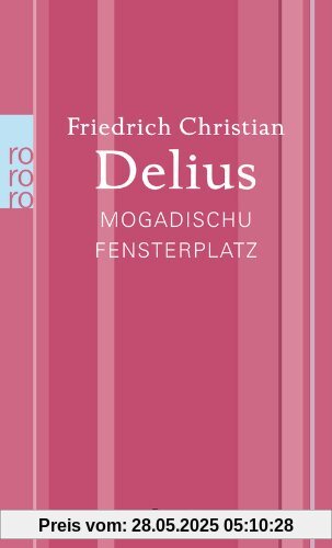 Mogadischu Fensterplatz: Werkausgabe in Einzelbänden Mogadischu Fensterplatz: Werkausgabe in Einzelbänden